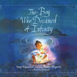 Boy Who Dreamed of Infinity, The A Tale of the Genius Ramanujan, Amy Alznauer