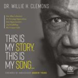 This Is My Story This Is My Song, Dr. Willie H. Clemons