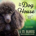 In the Dog House, V.M. Burns