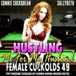 Hustling Me For My Husband  Female C..., Connie Cuckquean