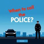 When to call the police?, BARAKATH