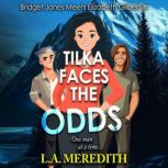 Tilka Faces the Odds, One Man at a Ti..., L.A. Meredith