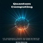 Quantum Computing, Brian Murray