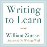 Writing to Learn, William Zinsser
