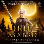 Free as a Bird, Hailey Edwards