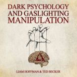 Dark Psychology and Gaslighting Manip..., Ted Becker