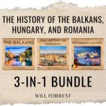 The History of the Balkans, Hungary a..., Secrets of History