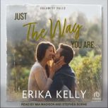 Just The Way You Are, Erika Kelly
