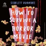 How to Survive A Horror Movie, Scarlett Dunmore