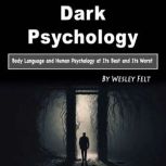 Dark Psychology, Wesley Felt