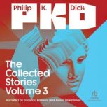 The Collected Stories of Philip K. Di..., Philip K. Dick