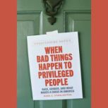 When Bad Things Happen to Privileged ..., Dara Z. Strolovitch