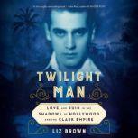 Twilight Man, Liz Brown