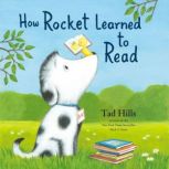 How Rocket Learned to Read, Tad Hills