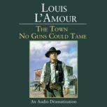 The Town No Guns Could Tame, Louis LAmour