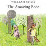 The Amazing Bone, William Steig