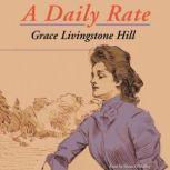 A Daily Rate, Grace Livingston Hill