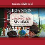 The Cincinnati Red Stalkings, Troy Soos