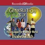 Generation Fix, Elizabeth Rusch