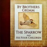 The Sparrow And His Four Children, Jacob Grimm