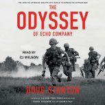 The Odyssey of Echo Company The 1968 Tet Offensive and the Epic Battle to Survive the Vietnam War, Doug Stanton
