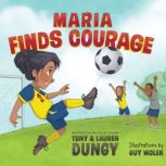 Maria Finds Courage, Lauren Dungy