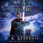 Master of Hounds: Book 3, R. A. Steffan