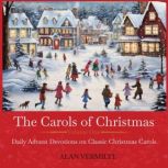 The Carols of Christmas, Volume 1, Alan Vermilye