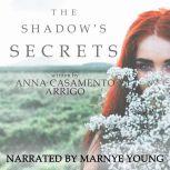 The Shadows Secrets, Anna Casamento Arrigo