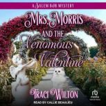 Mrs. Morris and the Venomous Valentin..., Traci Wilton