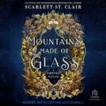Mountains Made of Glass, Scarlett St. Clair
