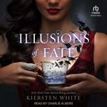 Illusions of Fate, Kiersten White