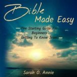 Bible Made Easy, Sarah O. Annie