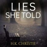 Lies She Told, H.K. Christie