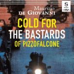 Cold for the Bastards of Pizzofalcone..., Maurizio de Giovanni