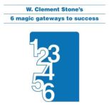 6 Magic Gateways to Success, W. Clement Stone