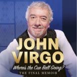 Wheres the Cue Ball Going?, John Virgo