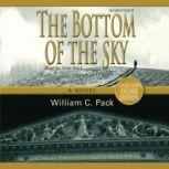 The Bottom of the Sky, William C. Pack