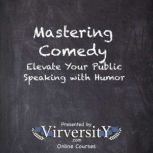 Mastering Comedy, Virversity Online Courses