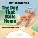 The Dog That Stole Home, Matt Christopher