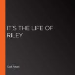 Its the Life of Riley, Carl Amari