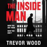 The Inside Man, Trevor Wood