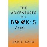 The Adventures of a Books Life, Mary E. Haynes