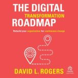 The Digital Transformation Roadmap, David L. Rogers