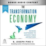 The Transformation Economy, B. Joseph Pine II