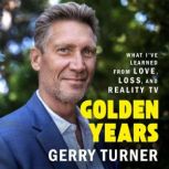 Golden Years, Gerry Turner