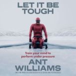 Let it be Tough, Ant Williams