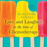 Love and Laughter in the Time of Chem..., Manjusha Pawagi