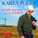 Swipe Right for a Cowboy, Karen Foley