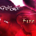 You Set Me On Fire , GaelForce